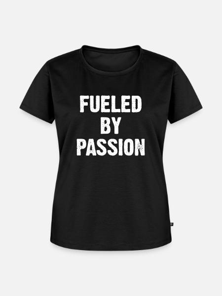 Fueled By Passion - Frauen Premium Bio T-Shirt - Schwarz