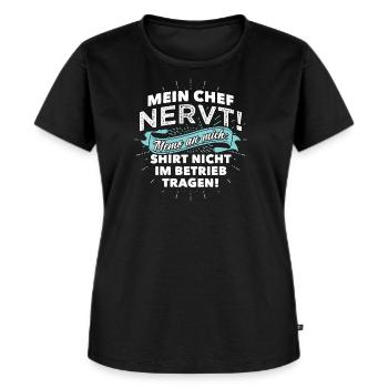 Mein Chef nervt! Shirt nicht im Betrieb tragen! - Frauen Premium Bio T-Shirt - Schwarz - Vorne - Selfina (174cm)