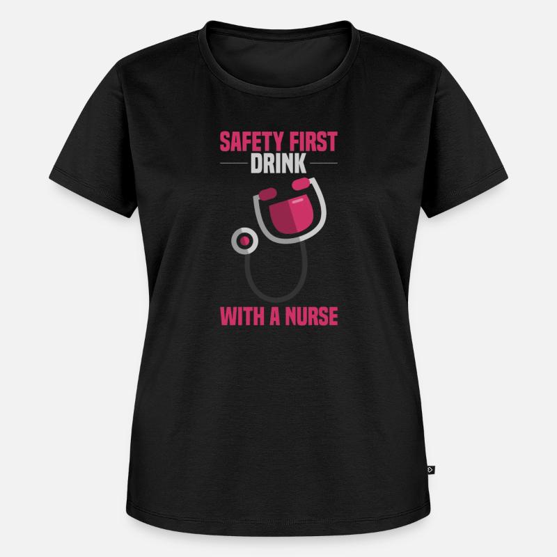 Safety first - Trink mit einer Krankenschwester - Frauen Premium Bio T-Shirt - Schwarz