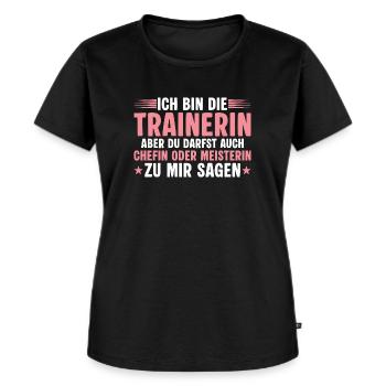 Trainerin aber du darfst auch Chefin sagen - Frauen Premium Bio T-Shirt - Schwarz - Vorne - Selfina (174cm)