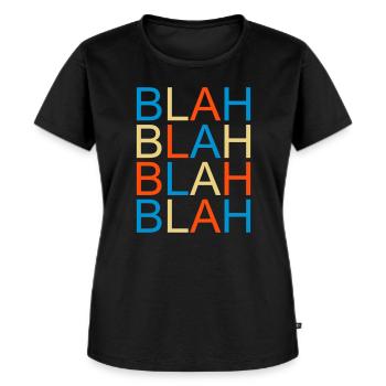 blah blah - Frauen Premium Bio T-Shirt - Schwarz - Vorne - Selfina (174cm)