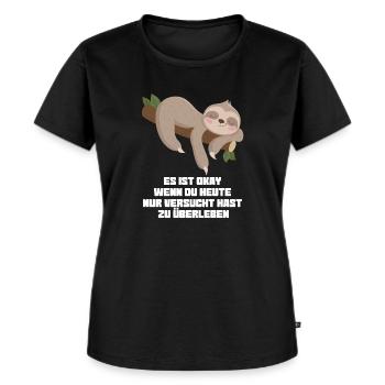 Faultier Sarkasmus Lustiger Spruch Geschenk - Frauen Premium Bio T-Shirt - Schwarz - Vorne - Selfina (174cm)