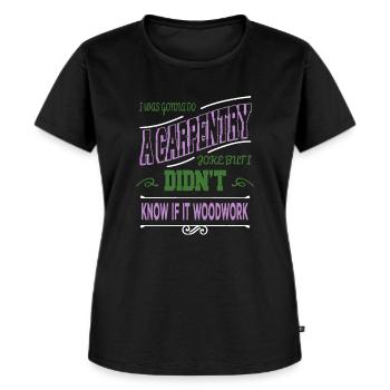 bday gift carpenter jokes arboriculture - Women's Premium Organic T-shirt - black - Front - Selfina (174cm)