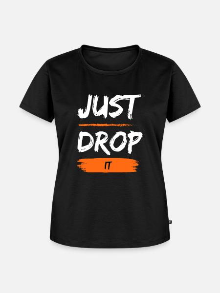 Just Drop It - Frauen Premium Bio T-Shirt - Schwarz