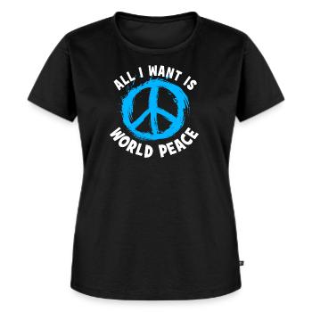 All I Want Is World Peace - Frauen Premium Bio T-Shirt - Schwarz - Vorne - Selfina (174cm)