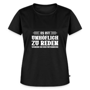 Es ist unhöflich zu reden während ich dich - Frauen Premium Bio T-Shirt - Schwarz - Vorne - Selfina (174cm)