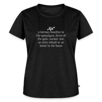 TJA deutsch Übersetzung Bedeutung T-Shirt lustig - Frauen Premium Bio T-Shirt - Schwarz - Vorne - Selfina (174cm)