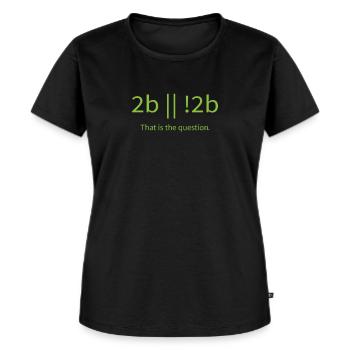 2b lustiger cooler Programmierer sein oder nicht sein - Frauen Premium Bio T-Shirt - Schwarz - Vorne - Selfina (174cm)