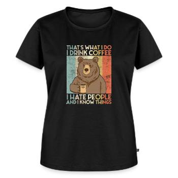 Drink Coffee I Hate People and i know things Bär - Frauen Premium Bio T-Shirt - Schwarz - Vorne - Selfina (174cm)