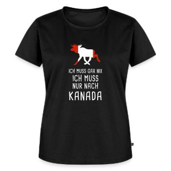 Ich Muss Gar Nix Ich Muss Nur Nach Kanada Canada - Frauen Premium Bio T-Shirt - Schwarz - Vorne - Selfina (174cm)