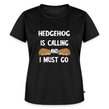 Stachlicher Igel Ruft An Und Ich Muss Gehen Stache - Frauen Premium Bio T-Shirt - Schwarz - Vorne - Selfina (174cm)