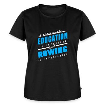 Education Is Important -Rowing Is Importanter - Women's Premium Organic T-shirt - black - Front - Selfina (174cm)