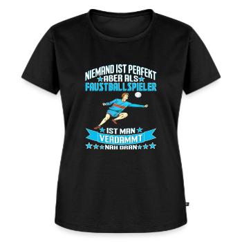 Faustball Faustballer Niemand ist perfekt - Frauen Premium Bio T-Shirt - Schwarz - Vorne - Selfina (174cm)