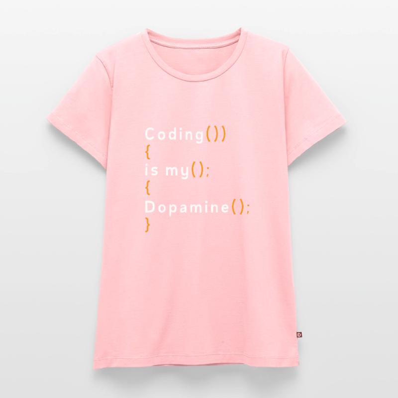 Funny Coding Is My Dopamine Coder Women's Premium Organic T-shirt