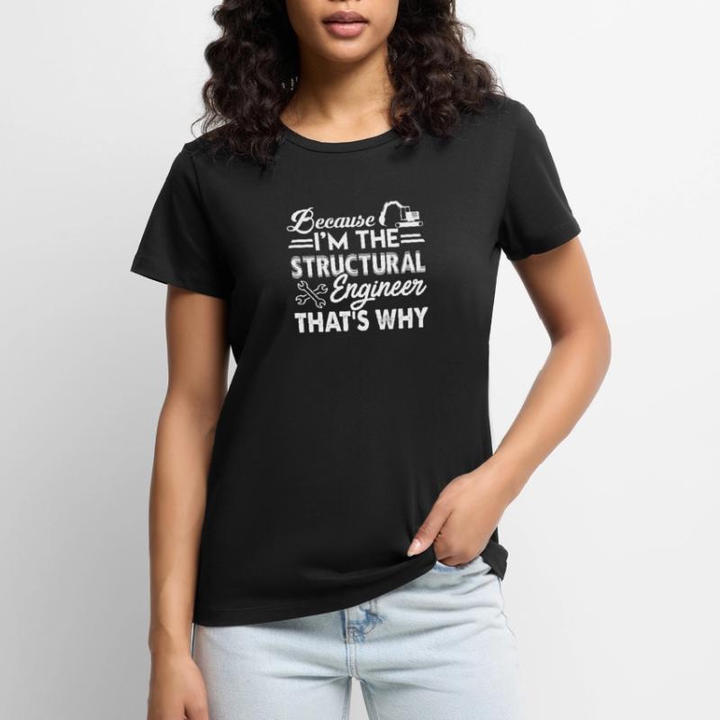 Structural Engineer I'm The Structural Engineer Women's Premium Organic T-shirt