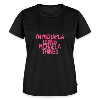 I'm Michaela doing Michaela things - Frauen Premium Bio T-Shirt - Schwarz - Vorne - Selfina (174cm)