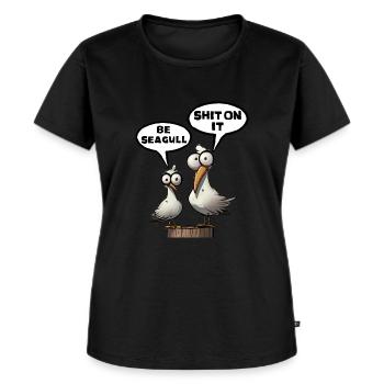 Be Seagull Shit on it Saying T-Shirt - Women's Premium Organic T-shirt - black - Front - Selfina (174cm)