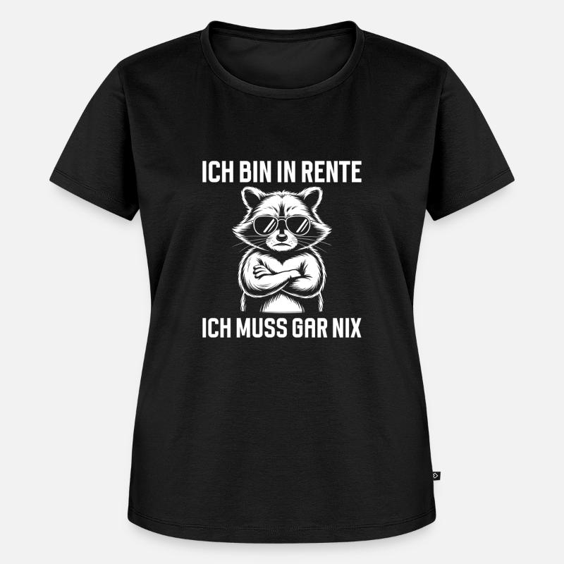 Rente Ich muss gar nix - Waschbär - Frauen Premium Bio T-Shirt - Schwarz