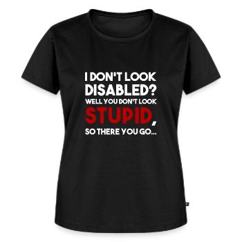 Ich sehe nicht behindert aus? Rollstuhl Spruch - Frauen Premium Bio T-Shirt - Schwarz - Vorne - Selfina (174cm)