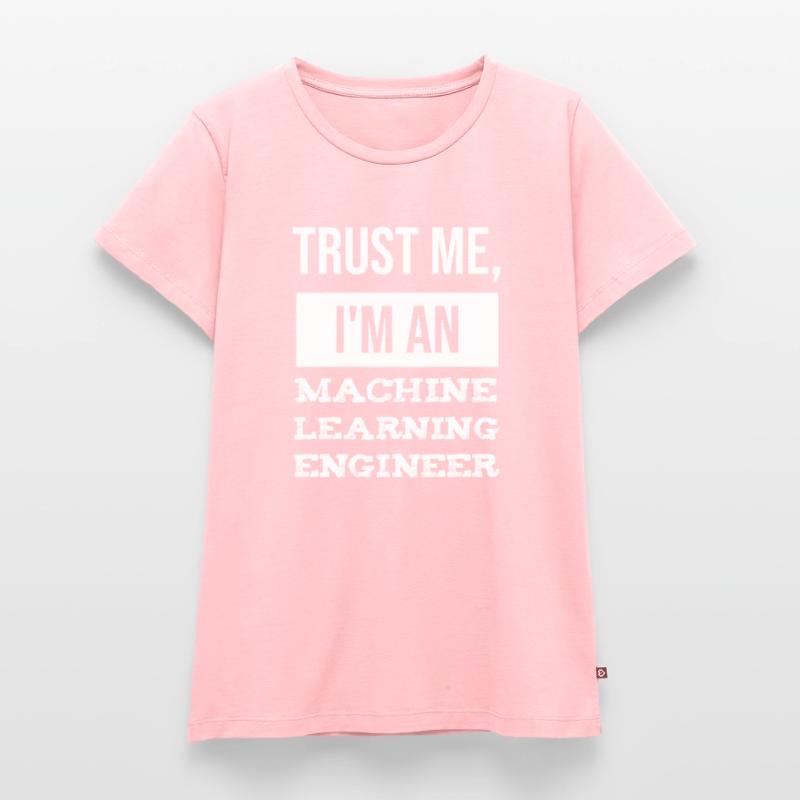 Machine Learning Engineer Data Engineer Women's Premium Organic T-shirt
