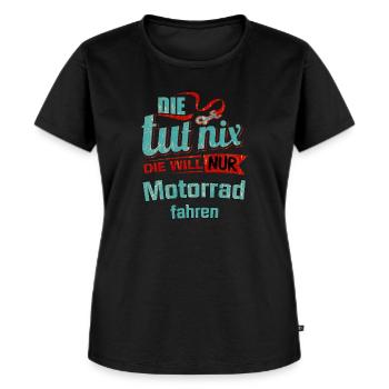 Die tut nix - Die will nur Motorrad - RAHMENLOS - Frauen Premium Bio T-Shirt - Schwarz - Vorne - Selfina (174cm)