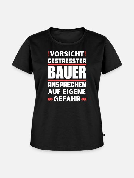 Gestresster Bauer nicht ansprechen! - Frauen Premium Bio T-Shirt - Schwarz