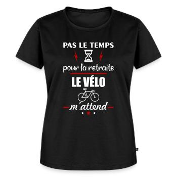 Pas le temps retraite vélo, retraité, retraitée - T-shirt Premium bio Femme - noir - Devant - Selfina (174cm)