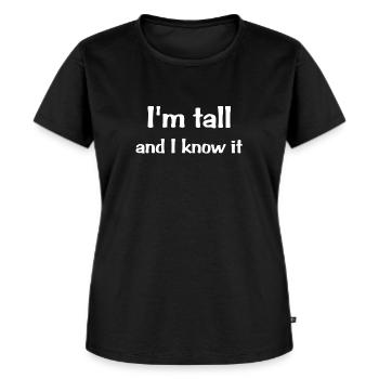 Ich bin groß und ich weiß es - Frauen Premium Bio T-Shirt - Schwarz - Vorne - Selfina (174cm)