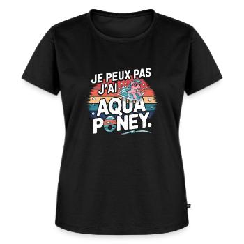 J peux pas j ai Aqua poney - T-shirt Premium bio Femme - noir - Devant - Selfina (174cm)