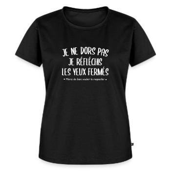 Je ne dors pas, je réfléchis les yeux fermés - T-shirt Premium bio Femme - noir - Devant - Selfina (174cm)