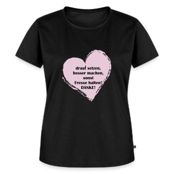 drauf setzen, besser machen, sonst Fresse halten! - Frauen Premium Bio T-Shirt - Schwarz - Vorne - Selfina (174cm)