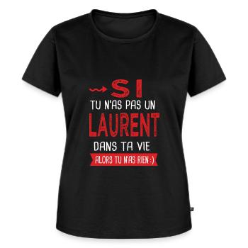Laurent Si tu n as pas un Laurent Cadeau Humour - T-shirt Premium bio Femme - noir - Devant - Selfina (174cm)