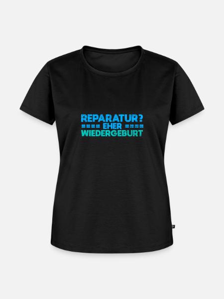 Reparatur? Eher Wiedergeburt - Frauen Premium Bio T-Shirt - Schwarz