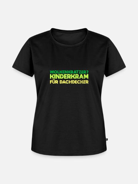 Wolkenkratzer? Kinderkram Für Dachdecker - Frauen Premium Bio T-Shirt - Schwarz