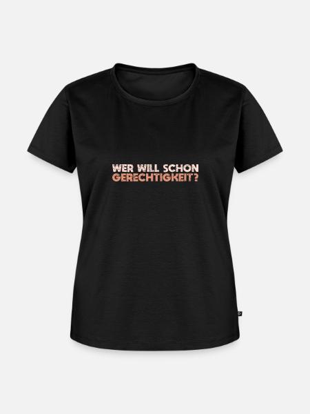 Wer Will Schon Gerechtigkeit? - Frauen Premium Bio T-Shirt - Schwarz
