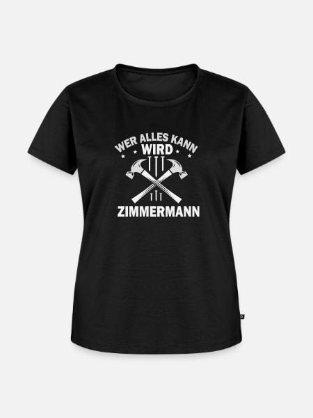 Wer alles kann wird Zimmermann - Frauen Premium Bio T-Shirt - Schwarz