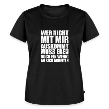 Wer nicht mit mir auskommt muss eben noch ein... - Frauen Premium Bio T-Shirt - Schwarz - Vorne - Selfina (174cm)