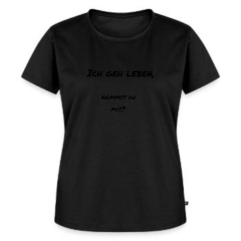 Ich geh Leben kommst Du mit Freunde Geschenk - Frauen Premium Bio T-Shirt - Schwarz - Vorne - Selfina (174cm)