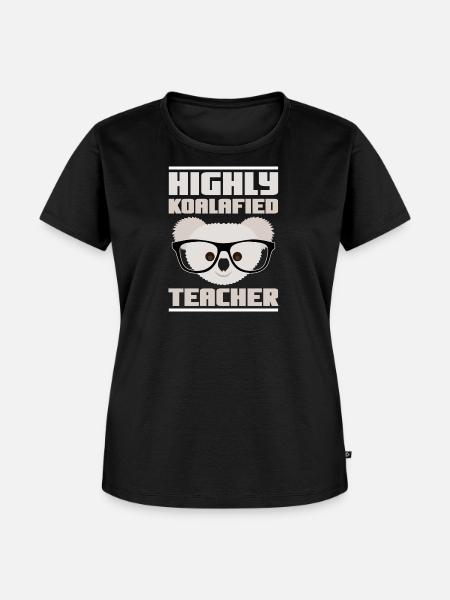 Highly Koalafied Teacher - Koala Lehrer - Frauen Premium Bio T-Shirt - Schwarz