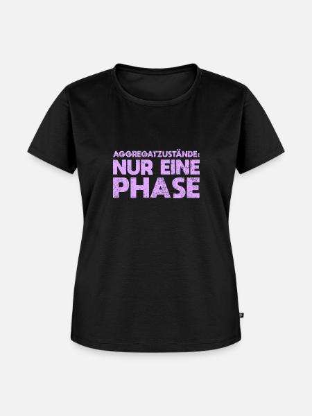 Aggregatzustände: Nur Eine Phase - Frauen Premium Bio T-Shirt - Schwarz