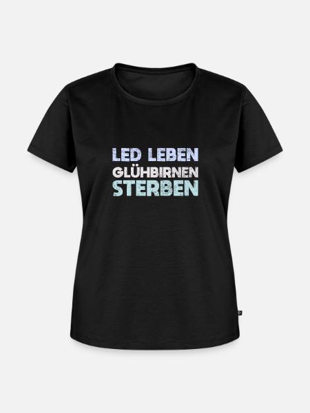 LED Leben, Glühbirnen Sterben - Frauen Premium Bio T-Shirt - Schwarz
