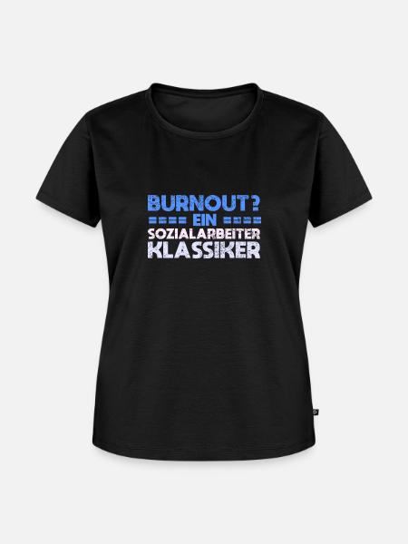 Burnout? Ein Sozialarbeiter-Klassiker - Frauen Premium Bio T-Shirt - Schwarz