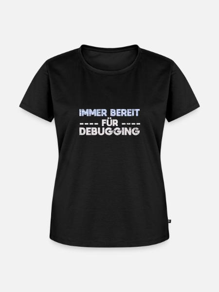 Immer Bereit Für Debugging - Frauen Premium Bio T-Shirt - Schwarz