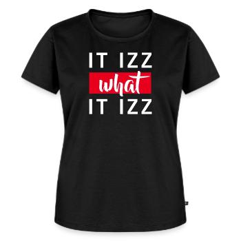 IT IS WHAT IT IS - Frauen Premium Bio T-Shirt - Schwarz - Vorne - Selfina (174cm)