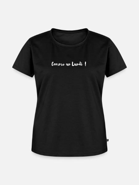 Design Comme un lundi ! - T-shirt Premium bio Femme - noir