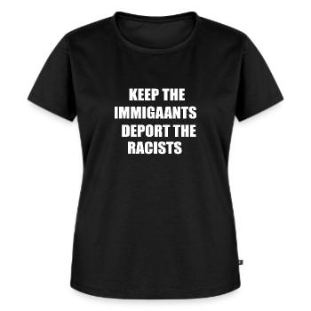 Keep The Immigrants, Deport The Racists - Women's Premium Organic T-shirt - black - Front - Selfina (174cm)