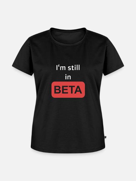 Still in Beta - Frauen Premium Bio T-Shirt - Schwarz