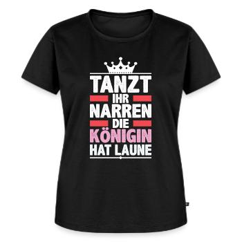 Tanzt ihr Narren, die Königin hat Laune! Karneval - Frauen Premium Bio T-Shirt - Schwarz - Vorne - Selfina (174cm)