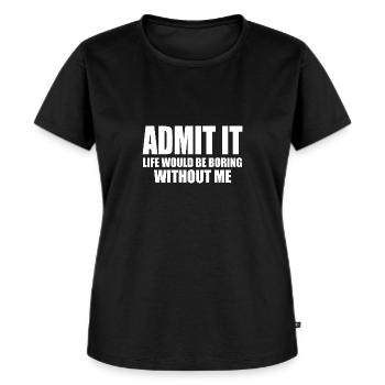 LA VIE SERAIT ENNUYEUSE - T-shirt Premium bio Femme - noir - Devant - Selfina (174cm)