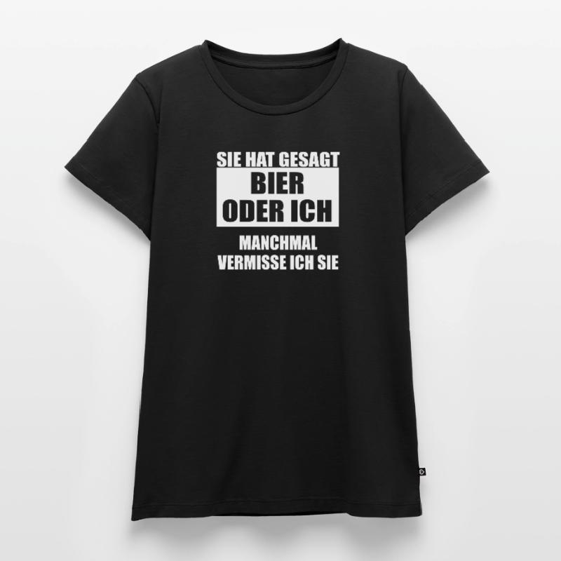Sie hat gesagt Bier oder ich Frauen Premium Bio T-Shirt